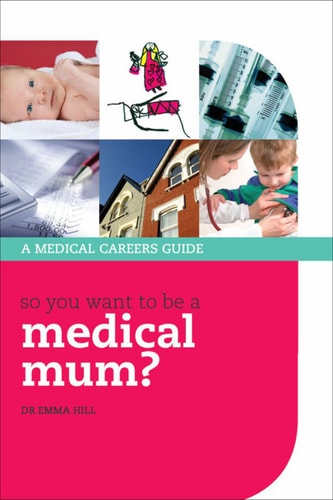 So You Want to Be a Medical Mum?