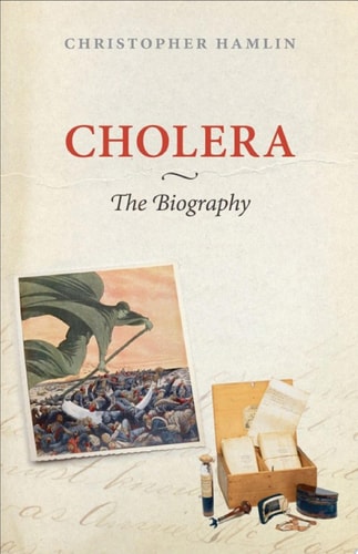 Cholera: The Biography