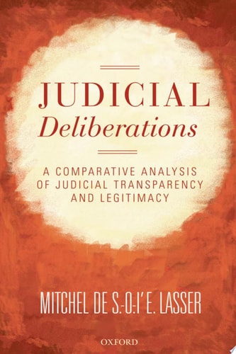 Judicial Deliberations: A Comparative Analysis of Transparency and Legitimacy
