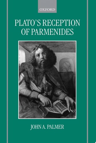 Plato's Reception of Parmenides