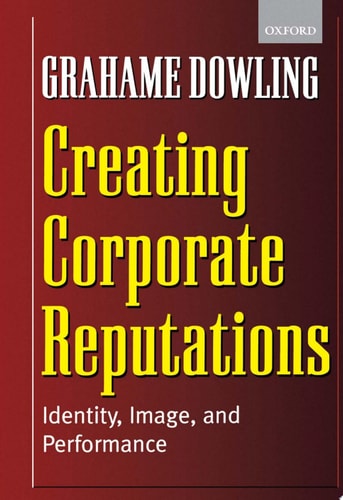 Creating Corporate Reputations: Identity, Image and Performance