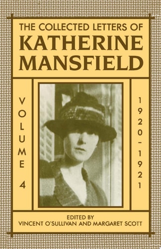 The Collected Letters of Katherine Mansfield: Volume Four: 1920-1921