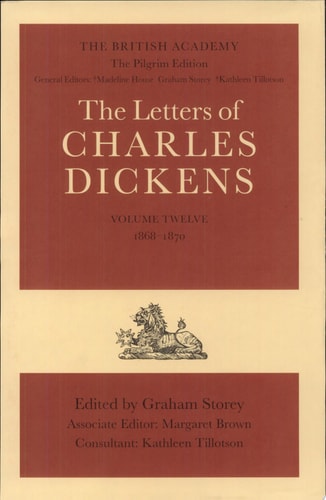 The British Academy/The Pilgrim Edition of the Letters of Charles Dickens: Volume 12: 1868-1870