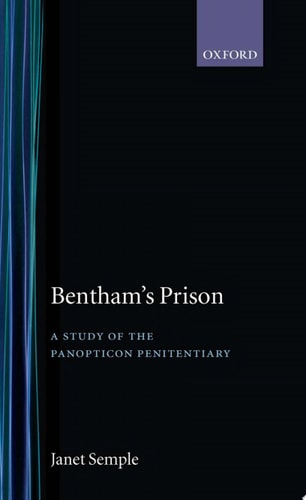 Bentham's Prison: A Study of the Panopticon Penitentiary