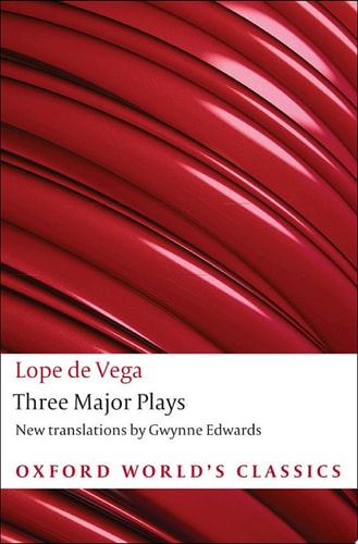 Three Major Plays: Fuente Ovejuna, The Knight from Olmedo, Punishment Without Revenge