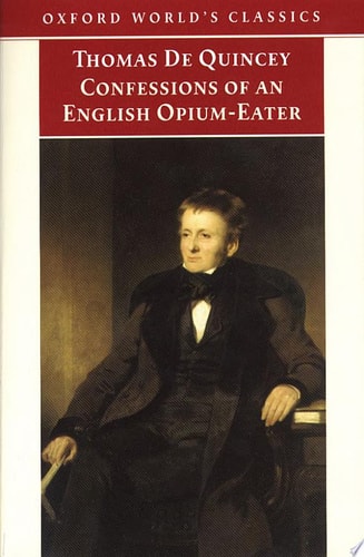Confessions of an English Opium-Eater: And Other Writings