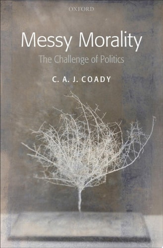 Messy Morality: The Challenge of Politics