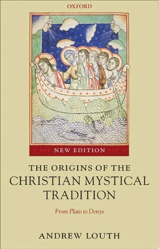 The Origins of the Christian Mystical Tradition: From Plato to Denys