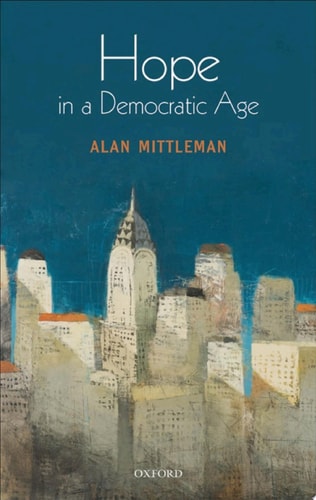 Hope in a Democratic Age: Philosophy, Religion, and Political Theory