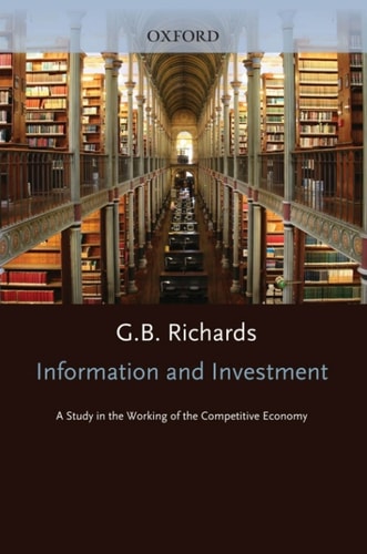 Information and Investment: A Study in the Working of the Competitive Economy