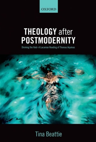 Theology after Postmodernity: Divining the Void—A Lacanian Reading of Thomas Aquinas