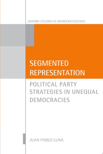 Segmented Representation: Political Party Strategies in Unequal Democracies
