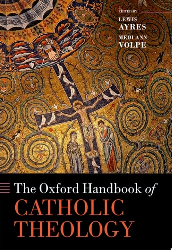 The Oxford Handbook of Catholic Theology