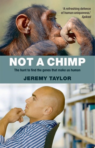 Not a Chimp: The Hunt to Find the Genes That Make Us Human
