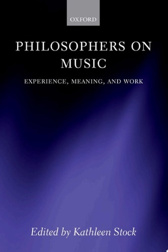 Philosophers on Music: Experience, Meaning, and Work