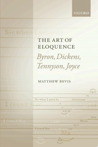 The Art of Eloquence: Byron, Dickens, Tennyson, Joyce