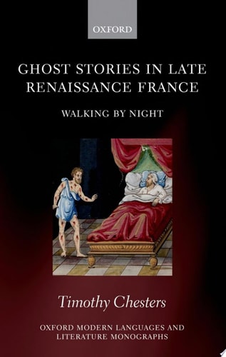 Ghost Stories in Late Renaissance France: Walking by Night