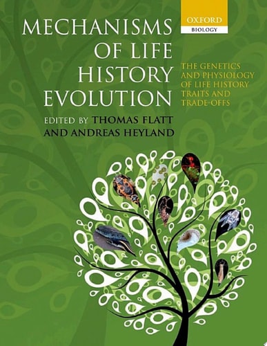 Mechanisms of Life History Evolution: The Genetics and Physiology of Life History Traits and Trade-Offs