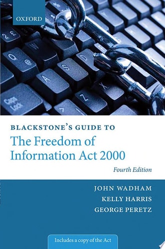 Blackstone's Guide to the Freedom of Information Act 2000