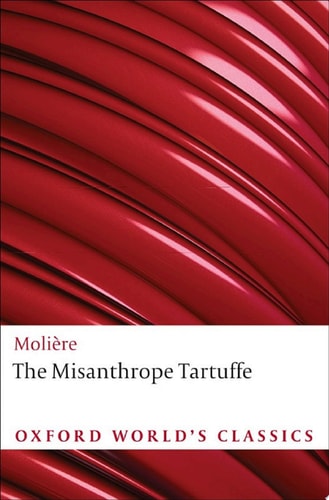 The Misanthrope, Tartuffe, and Other Plays