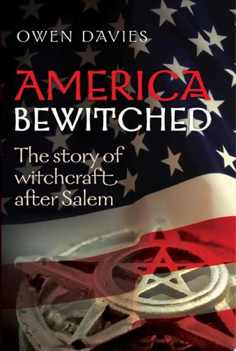 America Bewitched: The Story of Witchcraft After Salem
