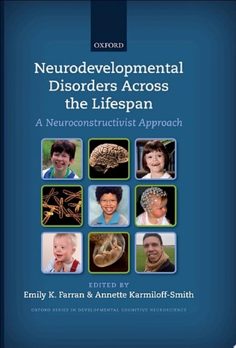 Neurodevelopmental Disorders Across the Lifespan: A Neuroconstructivist Approach