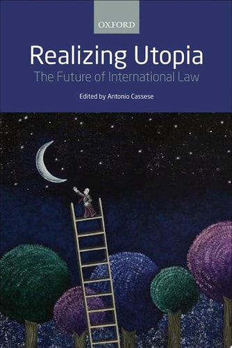 Realizing Utopia: The Future of International Law