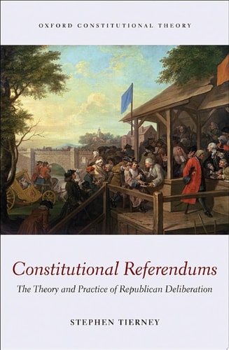 Constitutional Referendums: The Theory and Practice of Republican Deliberation