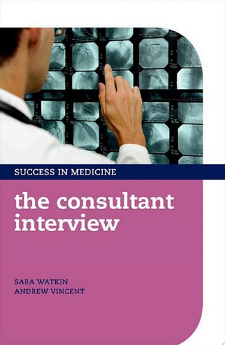 The Consultant Interview: Success in Medicine