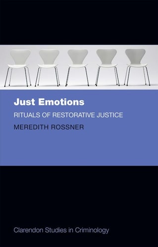 Just Emotions: Rituals of Restorative Justice