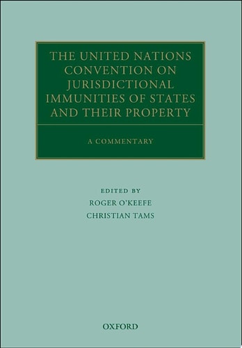 The United Nations Convention on Jurisdictional Immunities of States and Their Property: A Commentary