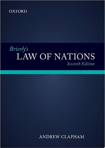 Brierly's Law of Nations: An Introduction to the Role of International Law in International Relations
