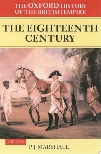 Oxford History of the British Empire: Volume II: The Eighteenth Century