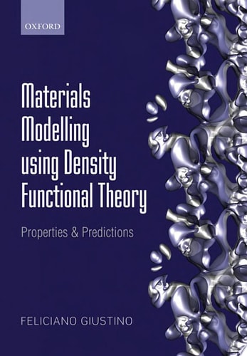 Materials Modelling Using Density Functional Theory