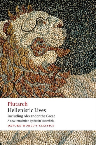 Hellenistic Lives: Including Alexander the Great