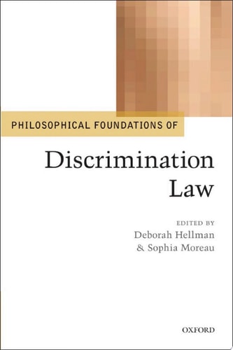 Philosophical Foundations of Discrimination Law