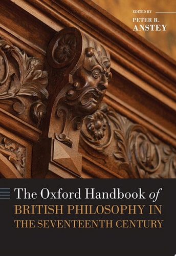 The Oxford Handbook of British Philosophy in the Seventeenth Century