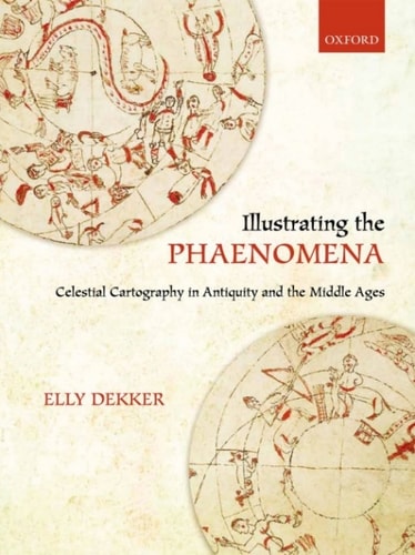 Illustrating the Phaenomena: Celestial Cartography in Antiquity and the Middle Ages