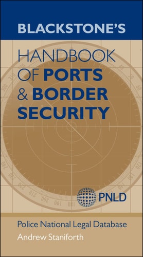 Blackstone's Handbook of Ports & Border Security