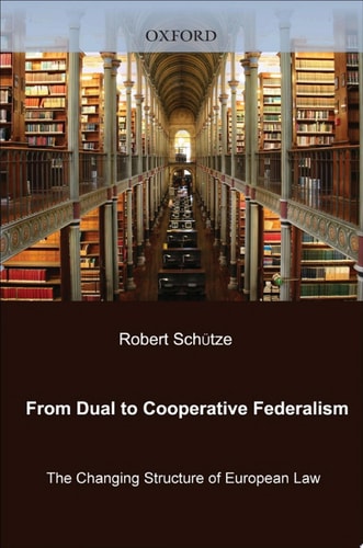 From Dual to Cooperative Federalism: The Changing Structure of European Law