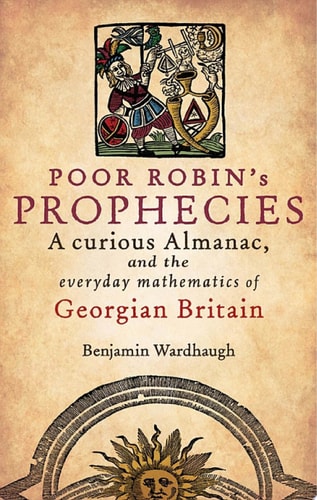 Poor Robin's Prophecies: A Curious Almanac, and the Everyday Mathematics of Georgian Britain