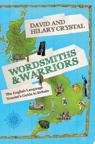 Wordsmiths and Warriors: The English-Language Tourist's Guide to Britain