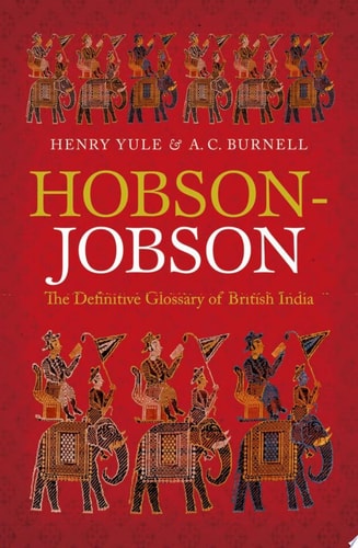 Hobson-Jobson: A Glossary of Colloquial Anglo-Indian Words and Phrases