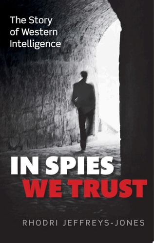 In Spies We Trust: The Story of Western Intelligence