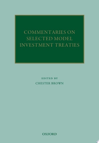 Commentaries on Selected Model Investment Treaties