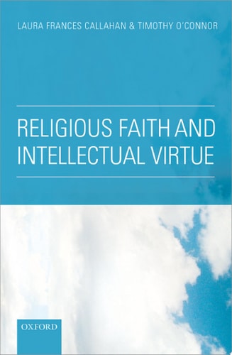 Religious Faith and Intellectual Virtue