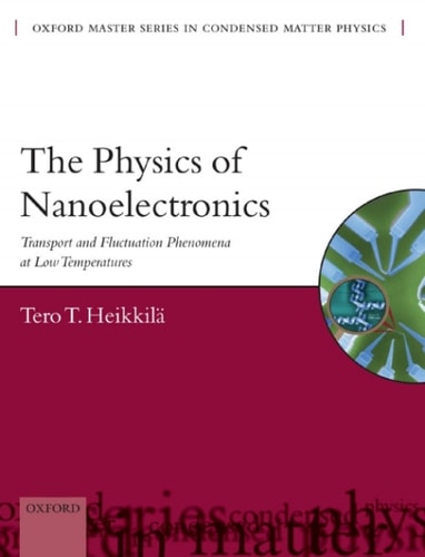The Physics of Nanoelectronics: Transport and Fluctuation Phenomena at Low Temperatures