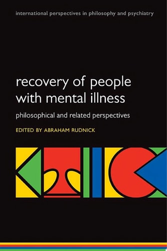 Recovery of People with Mental Illness: Philosophical and Related Perspectives