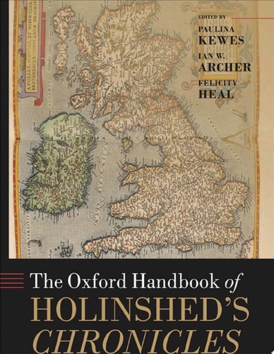 The Oxford Handbook of Holinshed's Chronicles