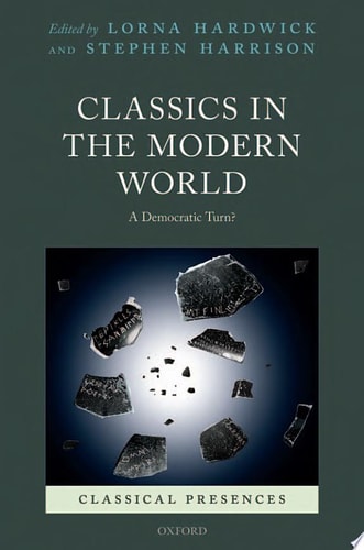 Classics in the Modern World: A Democratic Turn?